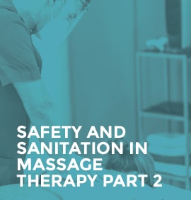 Safety and Sanitation in Massage Therapy Part 2-100