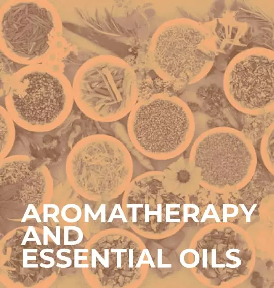 Aromatherapy and Essential Oils