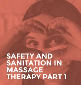 Safety and Sanitation in Massage Therapy Part 1-100